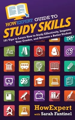 Guida per esperti alle abilità di studio: 101 consigli per imparare a studiare in modo efficace, migliorare i voti e diventare uno studente migliore - HowExpert Guide to Study Skills: 101 Tips to Learn How to Study Effectively, Improve Your Grades, and Become a Better Student