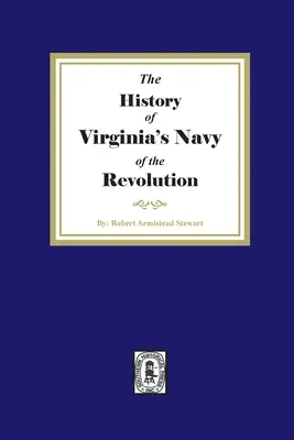 Storia della Marina della Virginia della Rivoluzione - The History of Virginia's Navy of the Revolution