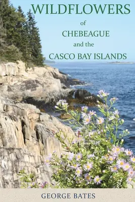 Fiori selvatici di Chebeague e delle isole di Casco Bay - Wildflowers of Chebeague and the Casco Bay Islands