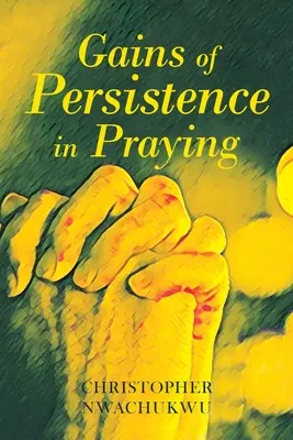 I vantaggi della perseveranza nella preghiera - Gains of Persistence in Praying