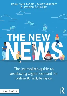 Le nuove notizie: La guida del giornalista alla produzione di contenuti digitali per le notizie online e mobili - The New News: The Journalist's Guide to Producing Digital Content for Online & Mobile News