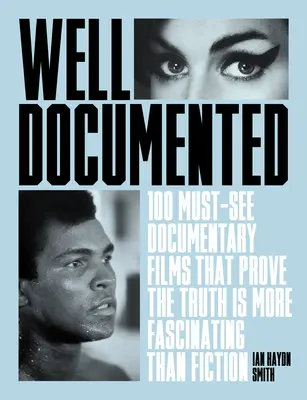 Ben documentato: I documentari essenziali che dimostrano che la verità è più affascinante della finzione - Well Documented: The Essential Documentaries That Prove the Truth Is More Fascinating Than Fiction