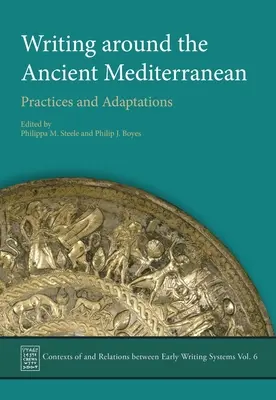 La scrittura nel Mediterraneo antico: Pratiche e adattamenti - Writing Around the Ancient Mediterranean: Practices and Adaptations