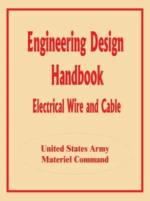 Manuale di progettazione ingegneristica: Fili e cavi elettrici - Engineering Design Handbook: Electrical Wire and Cable