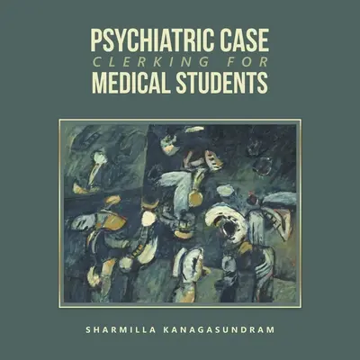 Il caso psichiatrico per gli studenti di medicina - Psychiatric Case Clerking for Medical Students