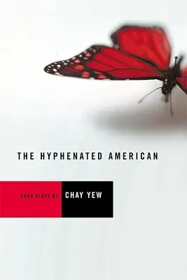 L'Americano Ifenato: Quattro opere: Rosso, Forbici, Un paese bellissimo e Il paese delle meraviglie - The Hyphenated American: Four Plays: Red, Scissors, a Beautiful Country, and Wonderland
