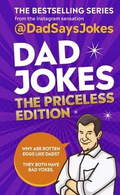 Barzellette di papà: L'edizione senza prezzo: La serie più venduta della star di Instagram - Dad Jokes: The Priceless Edition: The Bestselling Series from the Instagram Sensation