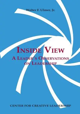 Vista dall'interno: Osservazioni di un leader sulla leadership - Inside View: A Leader's Observations on Leadership