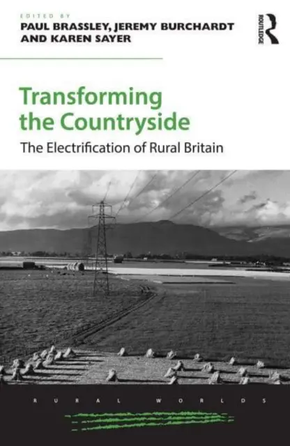 Trasformare la campagna: L'elettrificazione della Gran Bretagna rurale - Transforming the Countryside: The Electrification of Rural Britain