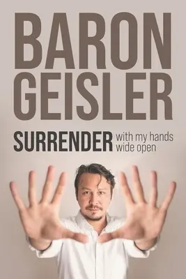 Arrendersi: con le mani aperte - Surrender: with my hands wide open