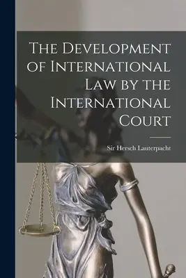 Lo sviluppo del diritto internazionale da parte della Corte internazionale - The Development of International Law by the International Court