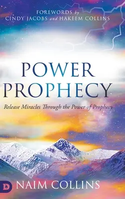 Profezia del potere: Rilasciare miracoli attraverso il potere della profezia - Power Prophecy: Release Miracles Through the Power of Prophecy