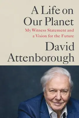 Una vita sul nostro pianeta: La mia testimonianza e una visione per il futuro - A Life on Our Planet: My Witness Statement and a Vision for the Future