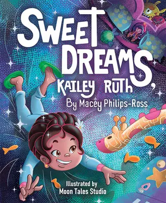 Sogni d'oro, Kailey Ruth - Sweet Dreams, Kailey Ruth