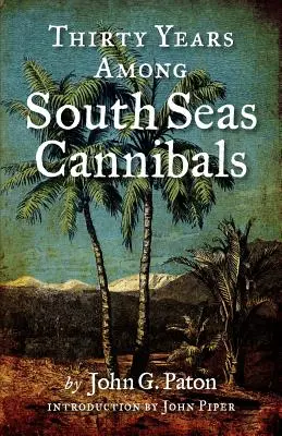 Trent'anni tra i cannibali dei mari del sud - Thirty Years Among South Seas Cannibals