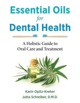 Oli essenziali per la salute dei denti: Guida olistica alla cura e al trattamento orale - Essential Oils for Dental Health: A Holistic Guide to Oral Care and Treatment