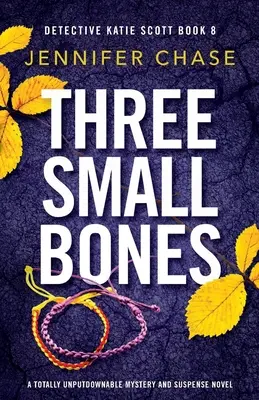 Tre piccole ossa: Un romanzo di mistero e suspense assolutamente imperdibile - Three Small Bones: A totally unputdownable mystery and suspense novel