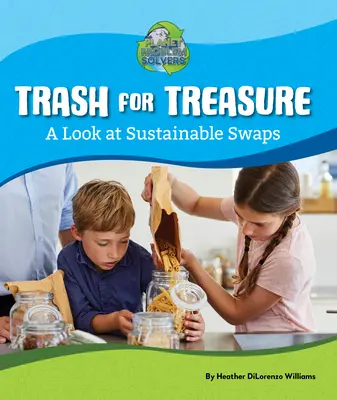 Rifiuti in cambio di tesori: Uno sguardo agli scambi sostenibili - Trash for Treasure: A Look at Sustainable Swaps