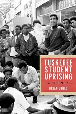 La rivolta degli studenti di Tuskegee: Una storia - The Tuskegee Student Uprising: A History