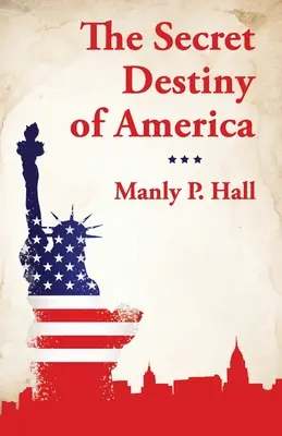 Il destino segreto dell'America - The Secret Destiny of America
