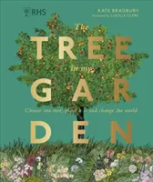 RHS L'albero nel mio giardino - Scegli un albero, piantalo e cambia il mondo - RHS The Tree in My Garden - Choose One Tree, Plant It - and Change the World