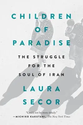 Figli del Paradiso: La lotta per l'anima dell'Iran - Children of Paradise: The Struggle for the Soul of Iran