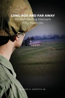 Tanto tempo fa e tanto lontano: Ricordando il Vietnam a cinquant'anni di distanza - Long Ago and Far Away: Remembering Vietnam Fifty Years On