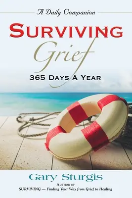 Sopravvivere al lutto: 365 giorni all'anno - Surviving Grief: 365 Days a Year