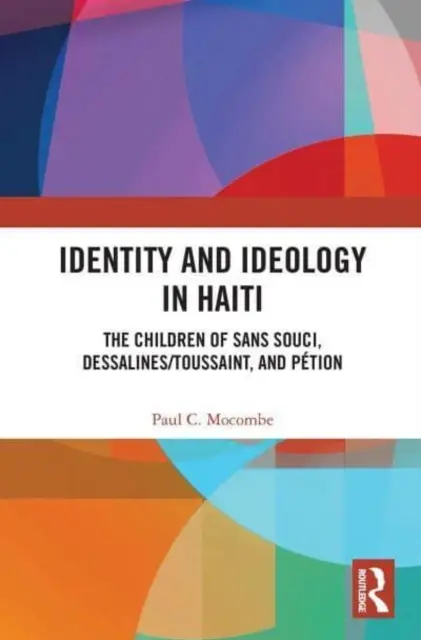 Identità e ideologia ad Haiti: I bambini di Sans Souci, Dessalines/Toussaint e Ption - Identity and Ideology in Haiti: The Children of Sans Souci, Dessalines/Toussaint, and Ption