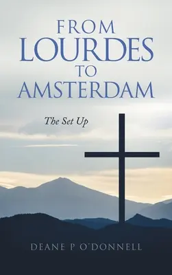 Da Lourdes ad Amsterdam: L'allestimento - From Lourdes to Amsterdam: The Set Up