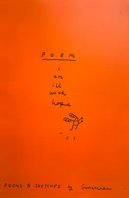 Sono malato di speranza: poesie e schizzi di Gommie - I Am Ill with Hope: Poems and Sketches by Gommie