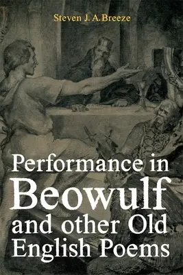 La performance nel Beowulf e in altri poemi inglesi antichi - Performance in Beowulf and Other Old English Poems