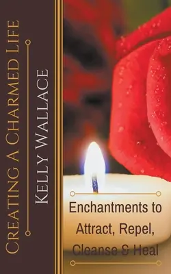 Creare una vita affascinante - Creating A Charmed Life