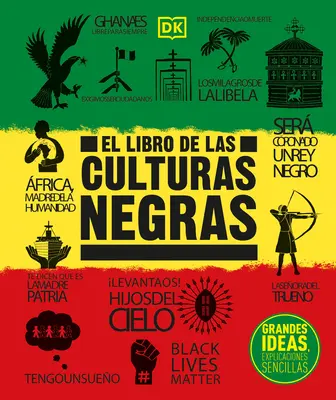 Il libro delle culture nere: Grandi idee, spiegazioni pratiche - El Libro de Las Culturas Negras: Grandes Ideas, Explicaciones Sencillas