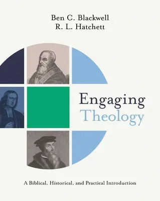 Teologia coinvolgente: Un'introduzione biblica, storica e pratica - Engaging Theology: A Biblical, Historical, and Practical Introduction