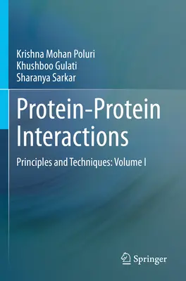 Interazioni proteina-proteina - Principi e tecniche: Volume I - Protein-Protein Interactions - Principles and Techniques: Volume I