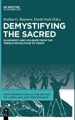 Demistificare il sacro: blasfemia e violenza dalla Rivoluzione francese a oggi - Demystifying the Sacred: Blasphemy and Violence from the French Revolution to Today