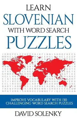 Imparare lo sloveno con i puzzle di ricerca delle parole: Imparare il vocabolario della lingua slovena con impegnativi rompicapo per tutte le età - Learn Slovenian with Word Search Puzzles: Learn Slovenian Language Vocabulary with Challenging Word Find Puzzles for All Ages