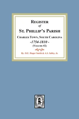 Registro della parrocchia di San Filippo, Charles Town, Carolina del Sud, 1754-1810. (Volume n. 2) - Register of St. Phillip's Parish, Charles Town, South Carolina, 1754-1810. (Volume #2)