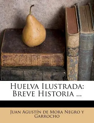 Huelva Ilustrada: Breve Storia ... - Huelva Ilustrada: Breve Historia ...