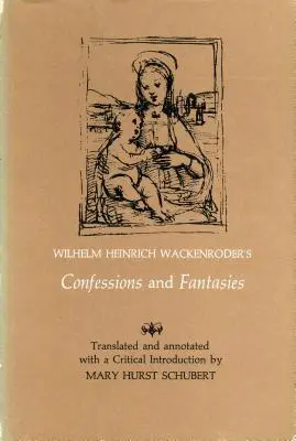 Confessioni e fantasie di Wilhelm Heinrich Wackenroder - Wilhelm Heinrich Wackenroder's Confessions and Fantasies
