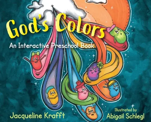 I colori di Dio: Un libro interattivo per la scuola dell'infanzia - God's Colors: An Interactive Preschool Book