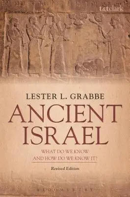 Antico Israele: Cosa sappiamo e come lo sappiamo: Edizione riveduta - Ancient Israel: What Do We Know and How Do We Know It?: Revised Edition