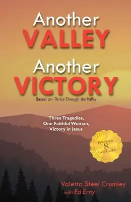 Un'altra valle, un'altra vittoria: Tre tragedie, una donna fedele, la vittoria in Gesù - Another Valley, Another Victory: Three Tragedies, One Faithful Woman, Victory in Jesus