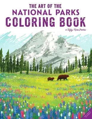 L'arte dei parchi nazionali: Libro da colorare (Cinquantanove parchi, libri da colorare) - The Art of the National Parks: Coloring Book (Fifty-Nine Parks, Coloring Books)