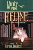 L'omicidio più felino: Storie astute di gatti e crimini - Murder Most Feline: Cunning Tales of Cats and Crime