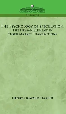 Psicologia della speculazione: L'elemento umano nelle transazioni di borsa - Psychology of Speculation: The Human Element in Stock Market Transactions
