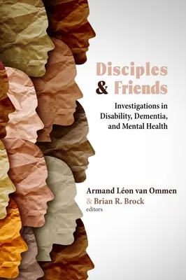Discepoli e amici: Indagini sulla disabilità, la demenza e la salute mentale - Disciples and Friends: Investigations in Disability, Dementia, and Mental Health