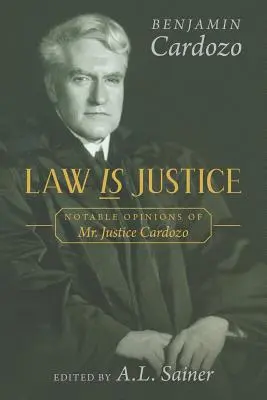 La legge è giustizia: Pareri notevoli del giudice Cardozo - Law is Justice: Notable Opinions of Mr. Justice Cardozo