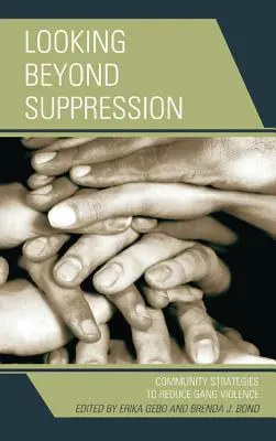 Guardare oltre la soppressione: Strategie comunitarie per ridurre la violenza delle bande - Looking Beyond Suppression: Community Strategies to Reduce Gang Violence